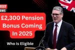 £2,300 Pension Bonus Coming In 2025