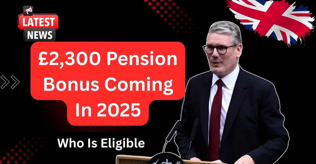 £2,300 Pension Bonus Coming In 2025